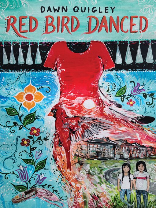 Title details for Red Bird Danced by Dawn Quigley - Available